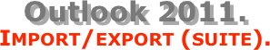 Outlook 2011.  Import/export (suite).